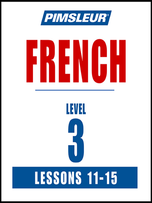 Title details for Pimsleur French, Level 3, Lessons 11-15 by Pimsleur - Wait list
